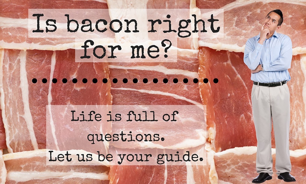 is bacon right for me?